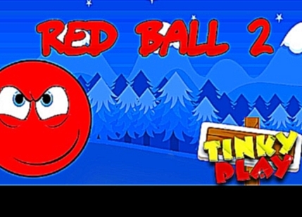 Red Ball 2 - КРАСНЫЙ ШАР 2 серия мультик игра для детей. Смотреть мультфильм на русском TinkyPlay 