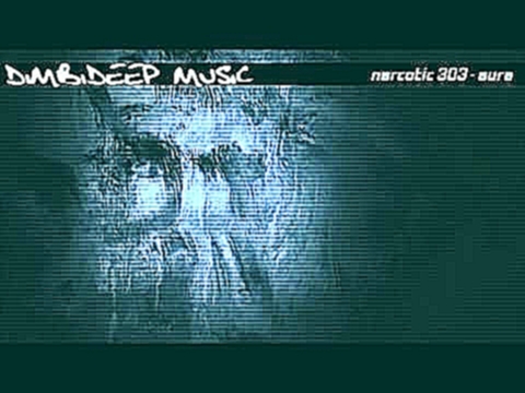 Музыкальный видеоклип Narcotic 303 - Aura (DimbiDeep Music) 