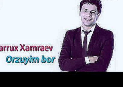 Farrux Xamraev - Orzuyim bor  music version 