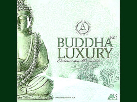 Музыкальный видеоклип Buddha Luxury Vol 1(By Marga Sol) cd1 