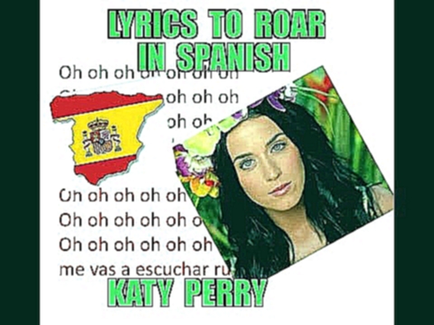 Lyrics  to Katy Perry's Roar in  Spanish 