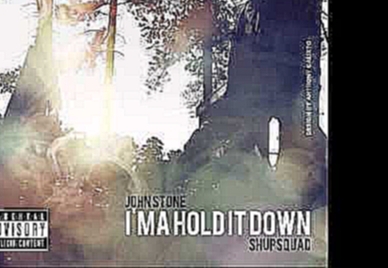 Музыкальный видеоклип John Stone - Let Go - I'ma Hold It Down 